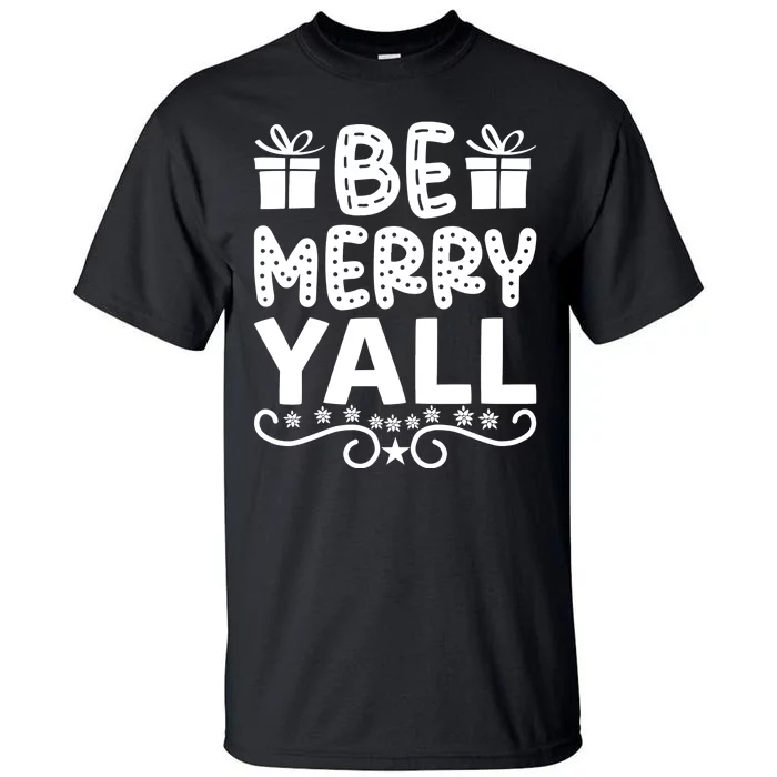 Be Merry Yall Tall T-Shirt