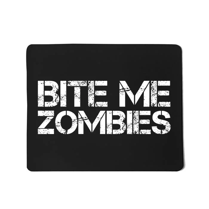 Bite Me Zombies Mousepad