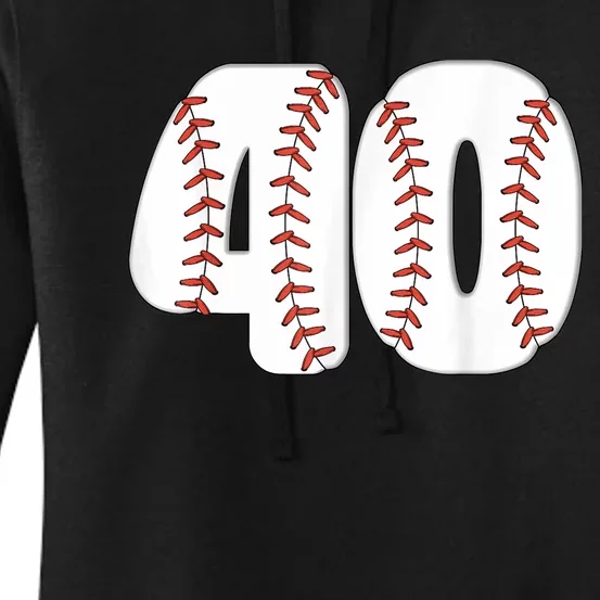 Baseball Number 40 Baseball Birthday 40 Baseball Themed 40th Women's Pullover Hoodie