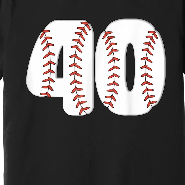 Baseball Number 40 Baseball Birthday 40 Baseball Themed 40th Premium T-Shirt