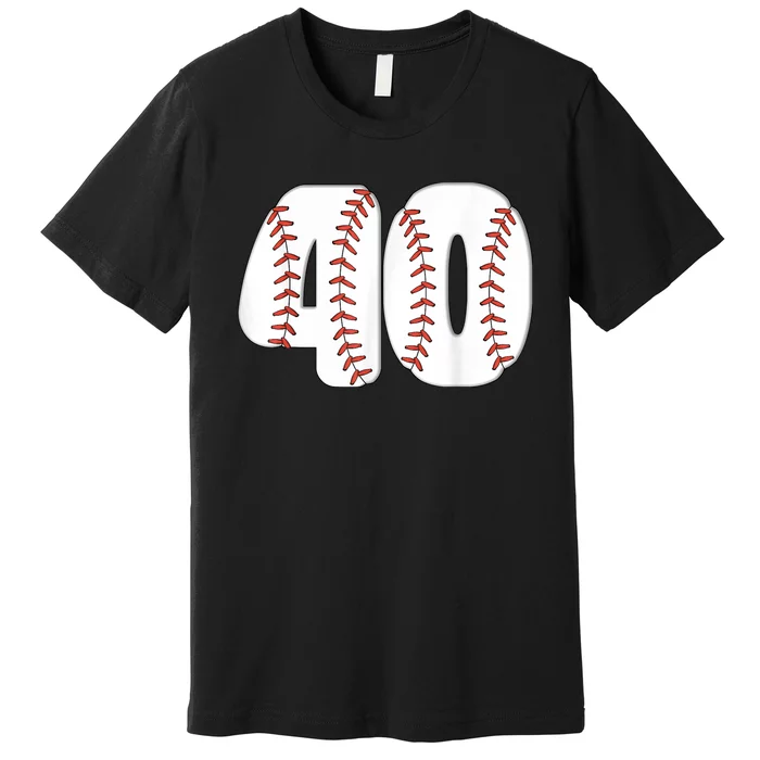 Baseball Number 40 Baseball Birthday 40 Baseball Themed 40th Premium T-Shirt