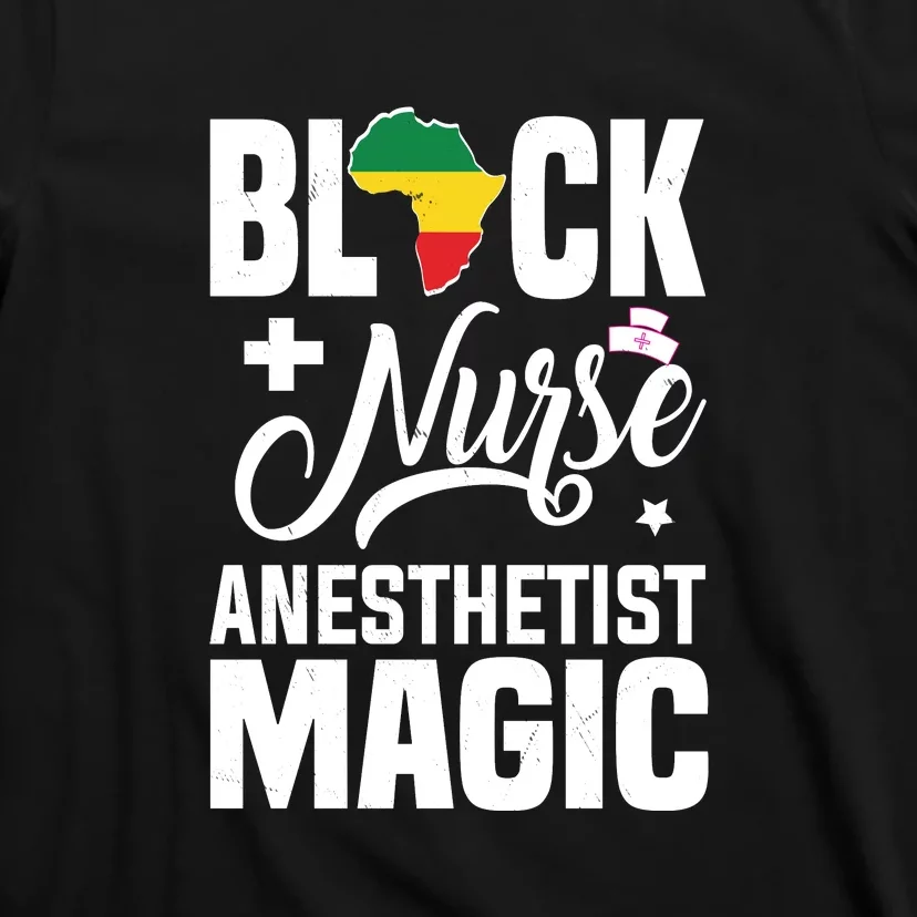 Black Nurse Anesthetist Magic CRNA African American Pride T-Shirt