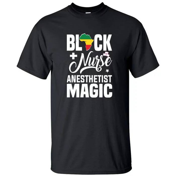 Black Nurse Anesthetist Magic CRNA African American Pride Tall T-Shirt