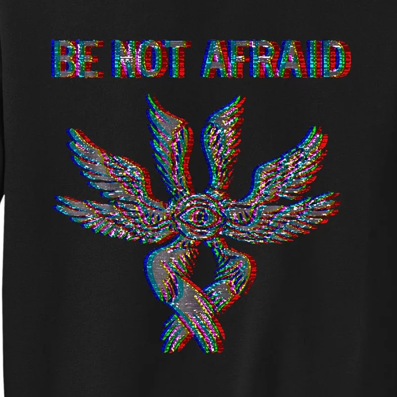 Be Not Afraid Biblically Accurate Angel Seraphim Glitch Sweatshirt