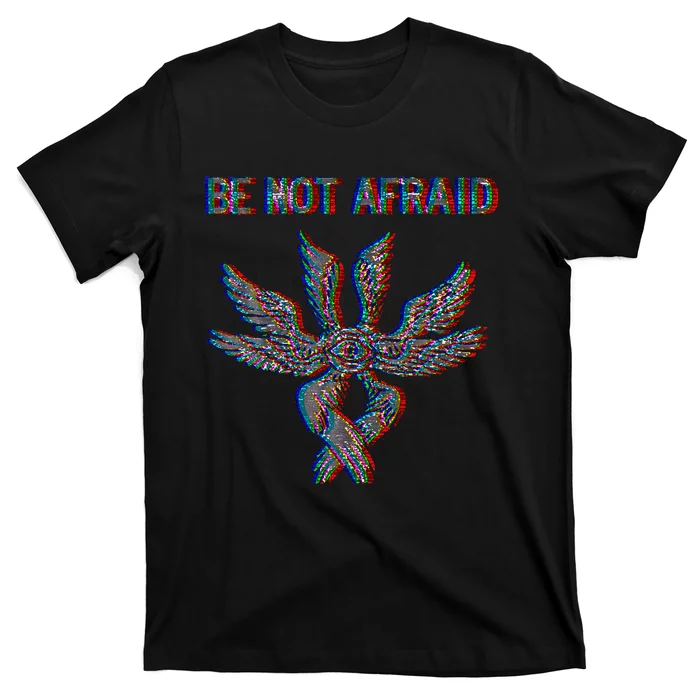 Be Not Afraid Biblically Accurate Angel Seraphim Glitch T-Shirt