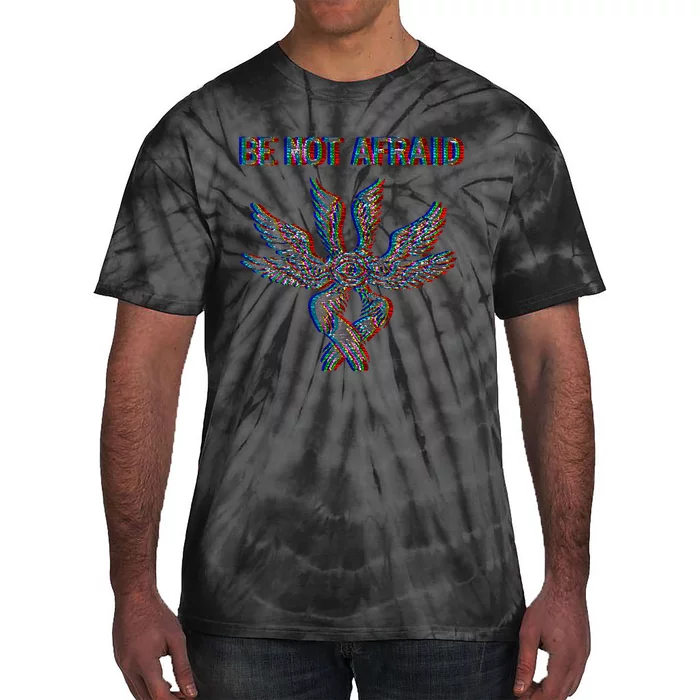 Be Not Afraid Biblically Accurate Angel Seraphim Glitch Tie-Dye T-Shirt