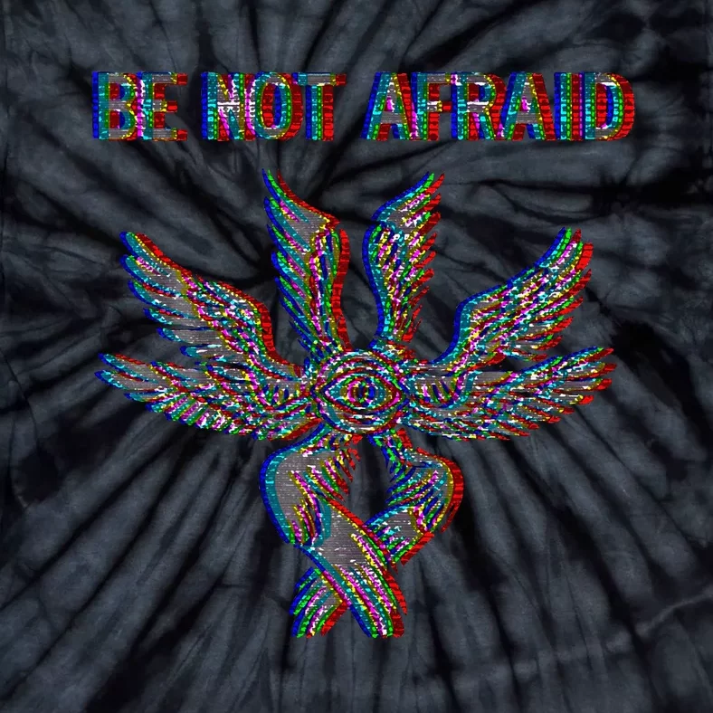 Be Not Afraid Biblically Accurate Angel Seraphim Glitch Tie-Dye T-Shirt