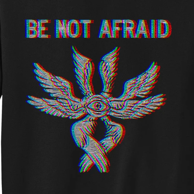 Be Not Afraid Biblically Accurate Angel Seraphim Glitch Tall Sweatshirt