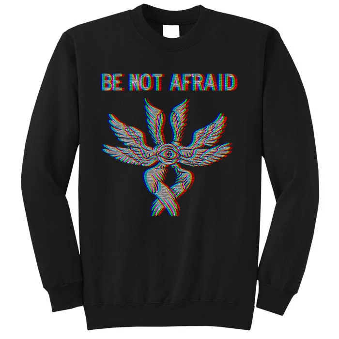 Be Not Afraid Biblically Accurate Angel Seraphim Glitch Tall Sweatshirt