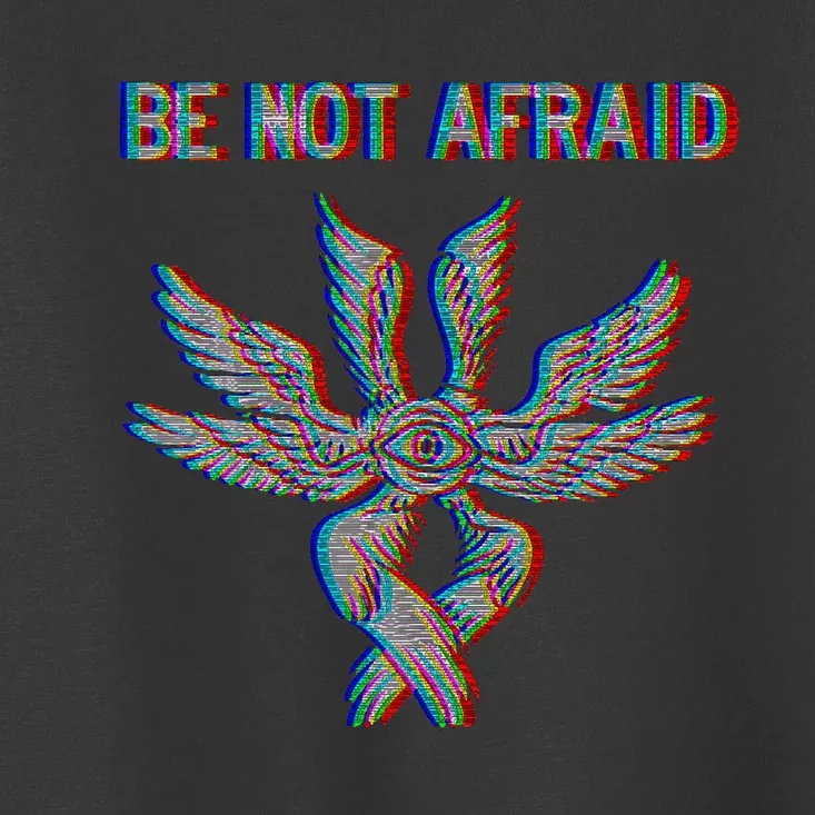 Be Not Afraid Biblically Accurate Angel Seraphim Glitch Toddler T-Shirt