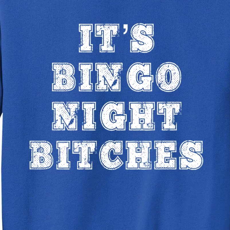 Bingo Night Bitches Bingo Lover Player Game Night Funny Gift Tall Sweatshirt