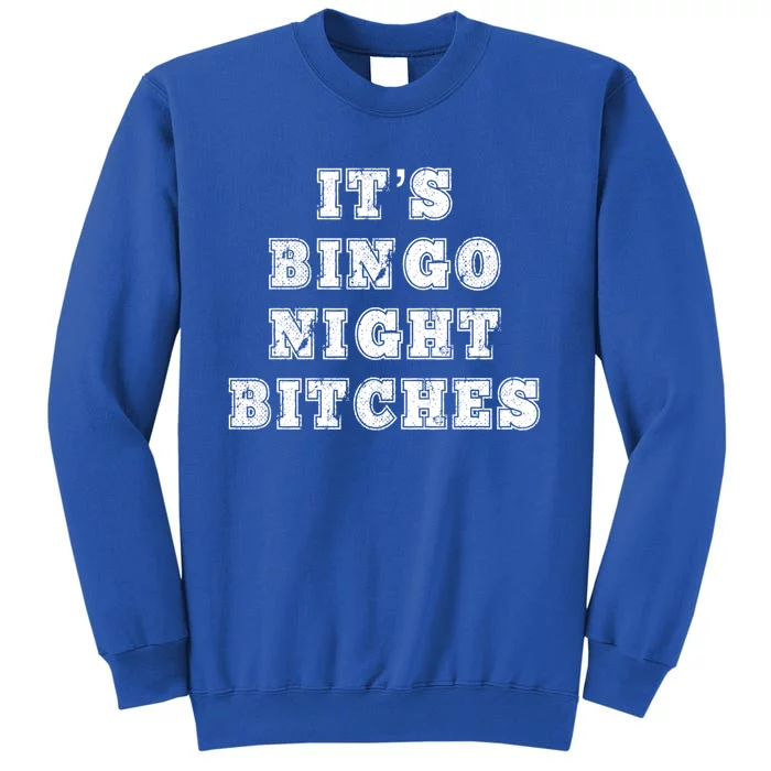 Bingo Night Bitches Bingo Lover Player Game Night Funny Gift Tall Sweatshirt