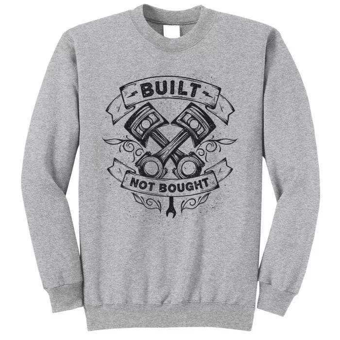 Built Not Bought Pistons Custom Vintage Car Mechanic Sweatshirt