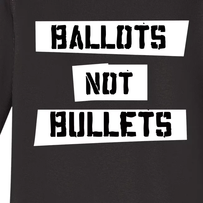 Ballots Not Bullets Baby Long Sleeve Bodysuit