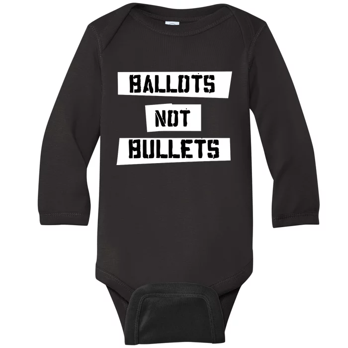 Ballots Not Bullets Baby Long Sleeve Bodysuit