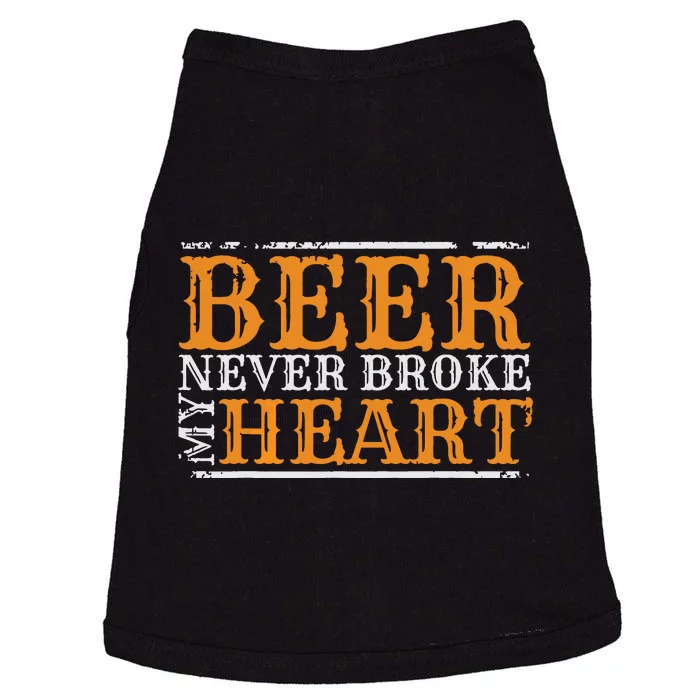 Beer Never Broke My Heart Funny Drinking Lovers Doggie Tank