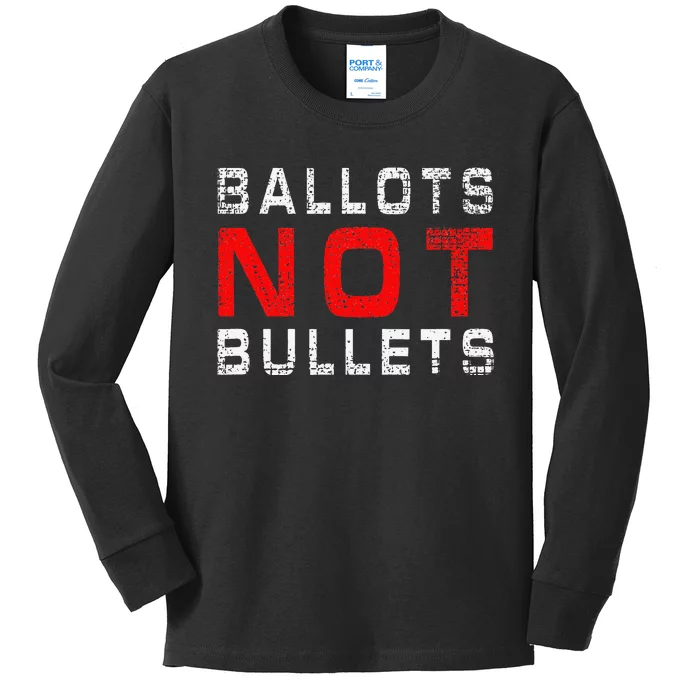 Ballots Not Bullets Kids Long Sleeve Shirt