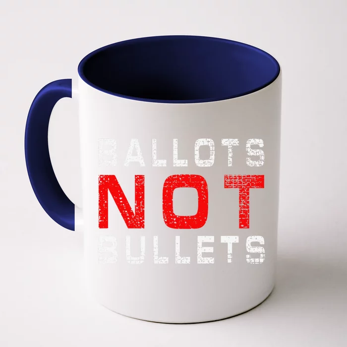 Ballots Not Bullets Front & Back Coffee Mug