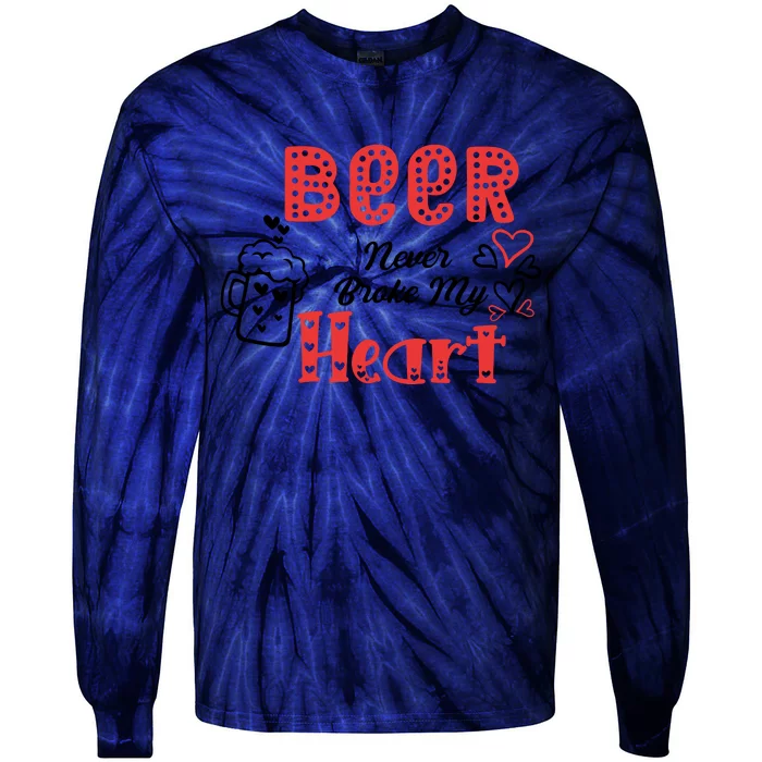 Beer Never Broke My Heart Valentine's Day Gift Tie-Dye Long Sleeve Shirt