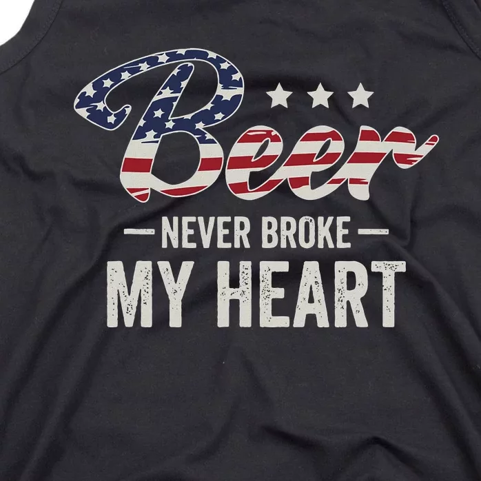 Beer Never Broke My Heart Funny Drinking Design Tank Top