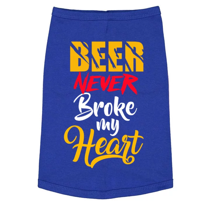 Beer Never Broke My Heart Gift Doggie Tank