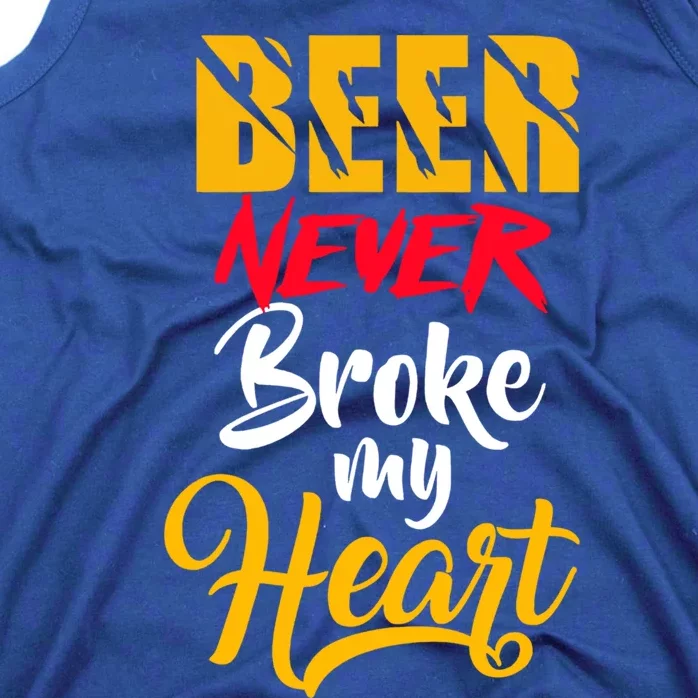 Beer Never Broke My Heart Gift Tank Top