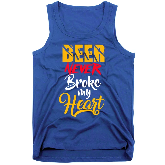 Beer Never Broke My Heart Gift Tank Top