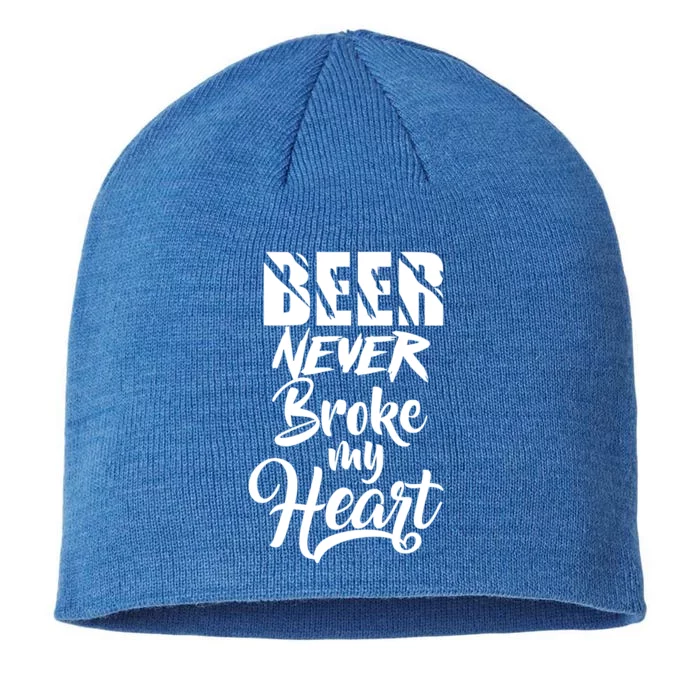 Beer Never Broke My Heart Gift 8 1/2in Sustainable Knit Beanie