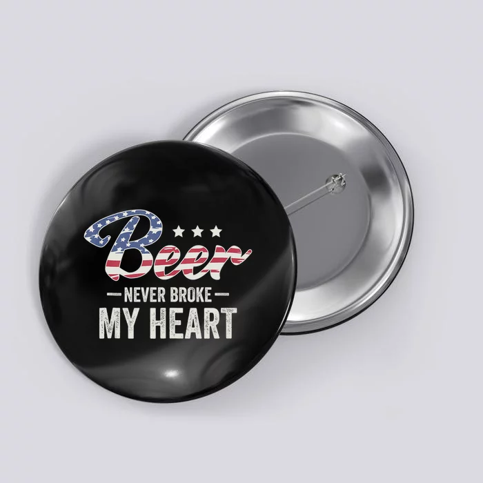 Beer Never Broke My Heart Button