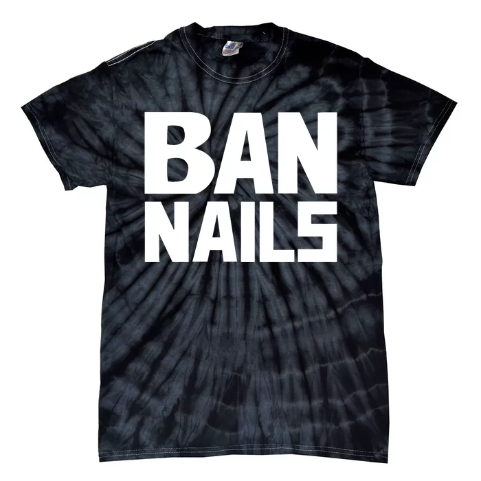 Ban Nails Tie-Dye T-Shirt