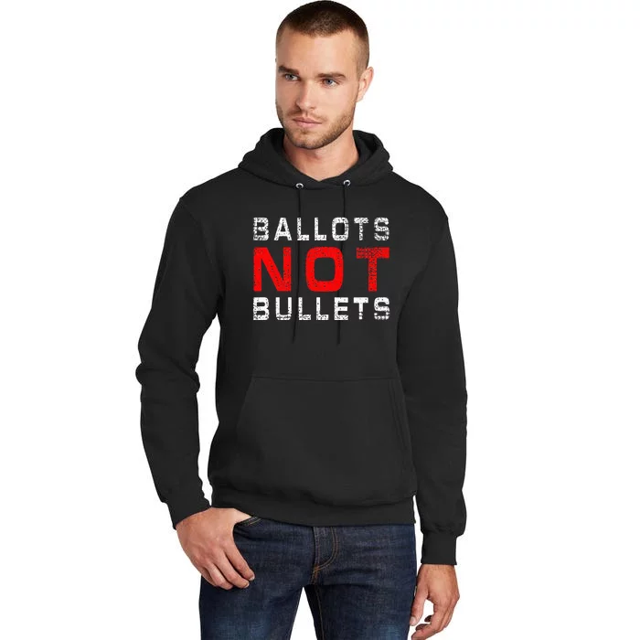 Ballots Not Bullets Tall Hoodie