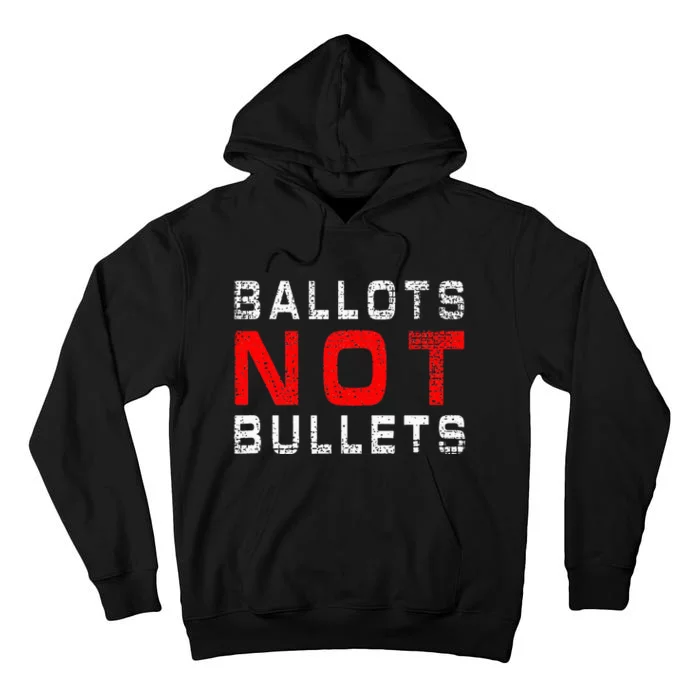 Ballots Not Bullets Tall Hoodie