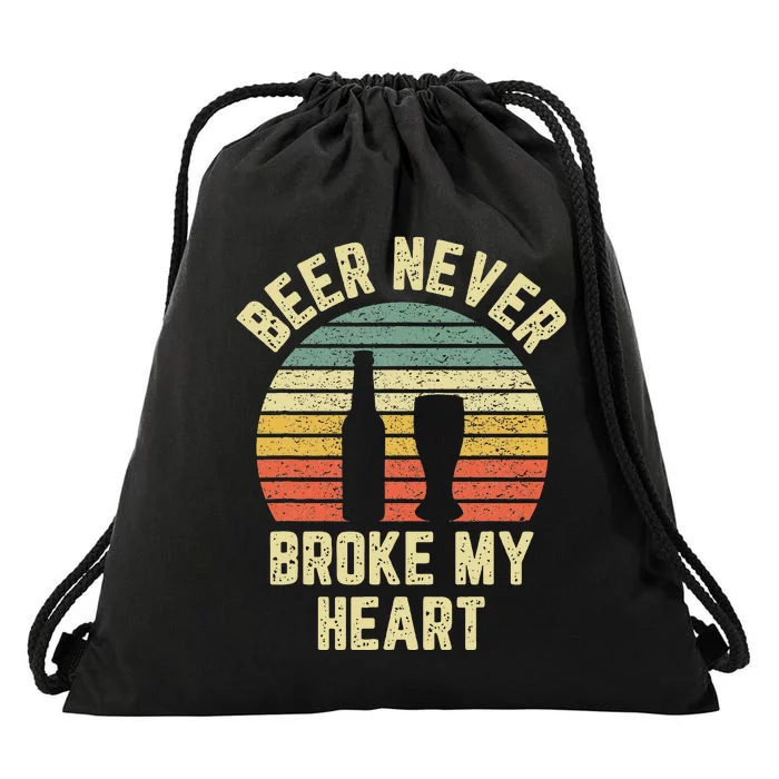 Beer Never Broke My Heart Funny Beer Drawstring Bag