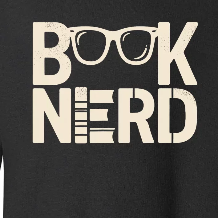 Book Nerd Bibliophilia Book Reader Literature Bookworm Toddler Sweatshirt