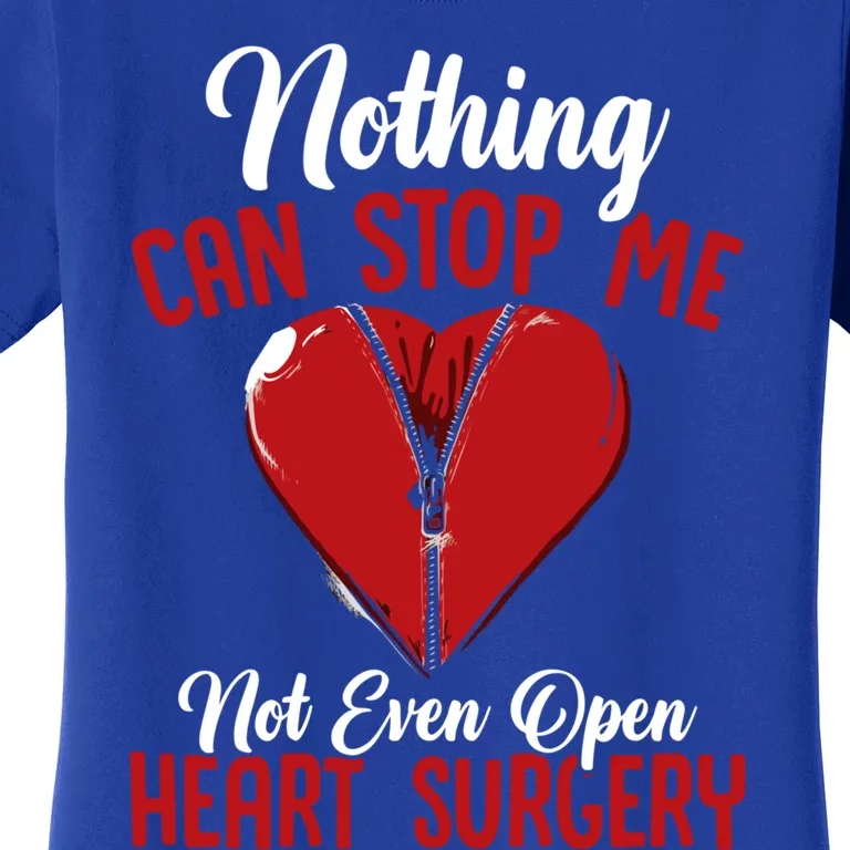 Bypass Nothing Can Stop Me Not Even Open Heart Surgery Gift Women's T-Shirt