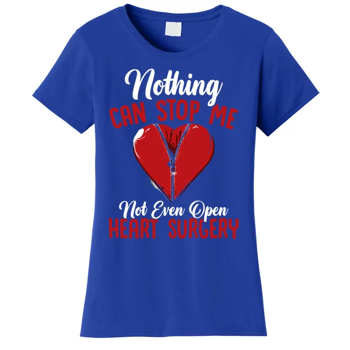 Bypass Nothing Can Stop Me Not Even Open Heart Surgery Gift Women's T-Shirt