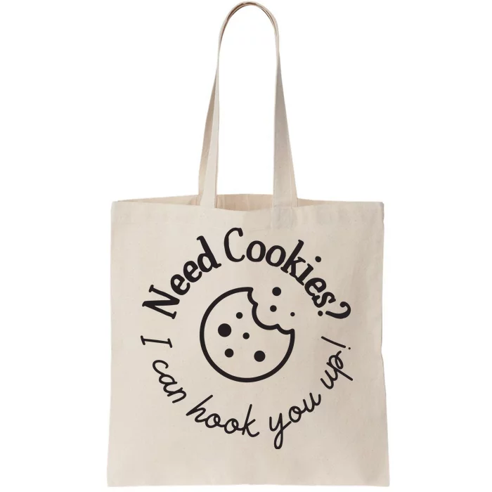 Baking Need Cookies? I Can Hook You Up Tote Bag