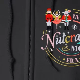 Ballet Nutcracker Christmas In My Nutcracker Mom Era Full Zip Hoodie