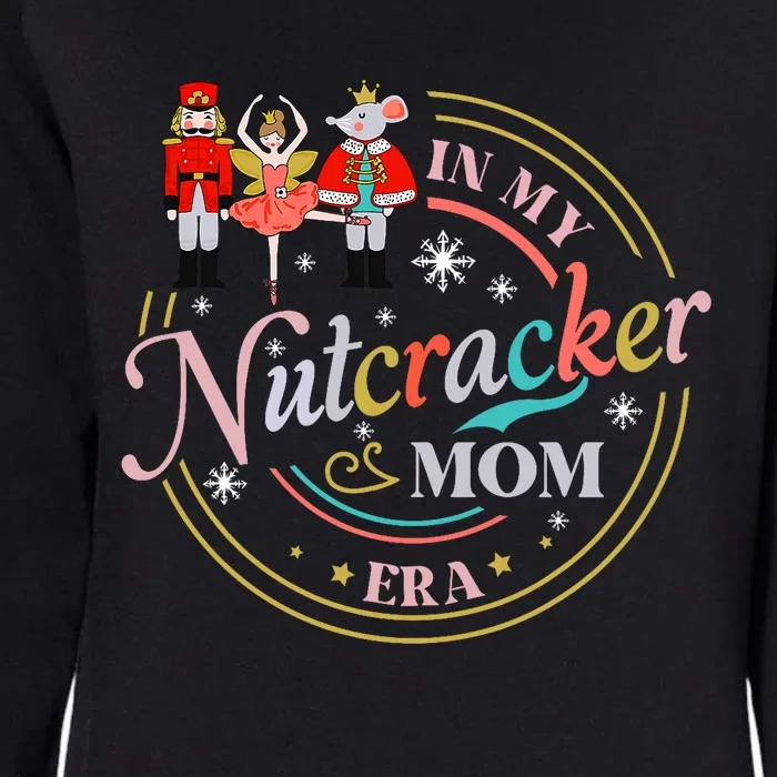 Ballet Nutcracker Christmas In My Nutcracker Mom Era Womens California Wash Sweatshirt