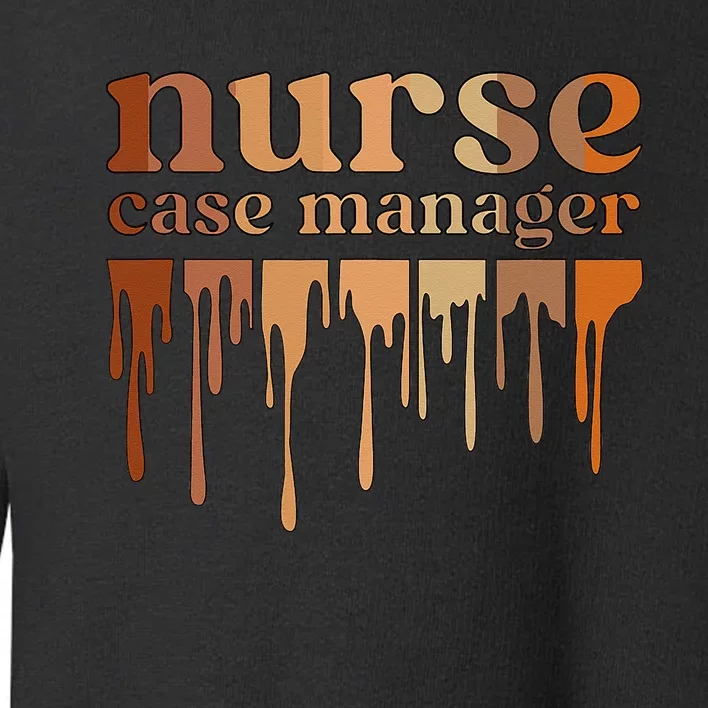 Black Nurse Case Manager African American Case Management Toddler Sweatshirt