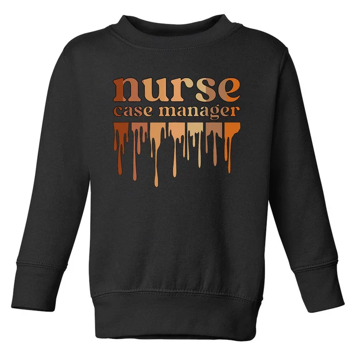 Black Nurse Case Manager African American Case Management Toddler Sweatshirt