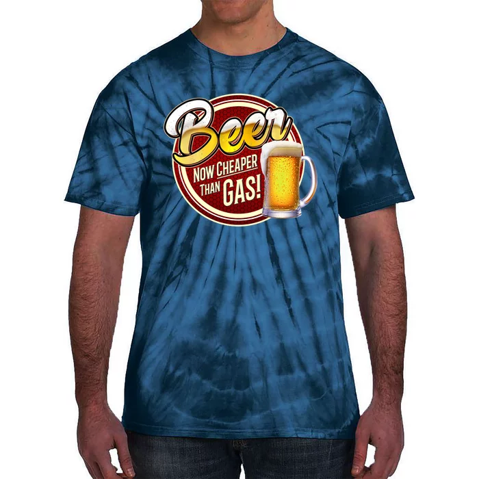 Beer Now Cheaper Than Gas! Tie-Dye T-Shirt