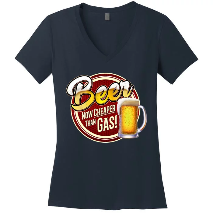 Beer Now Cheaper Than Gas! Women's V-Neck T-Shirt