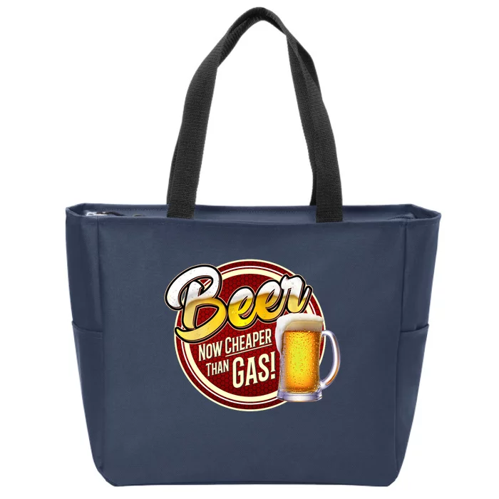 Beer Now Cheaper Than Gas! Zip Tote Bag