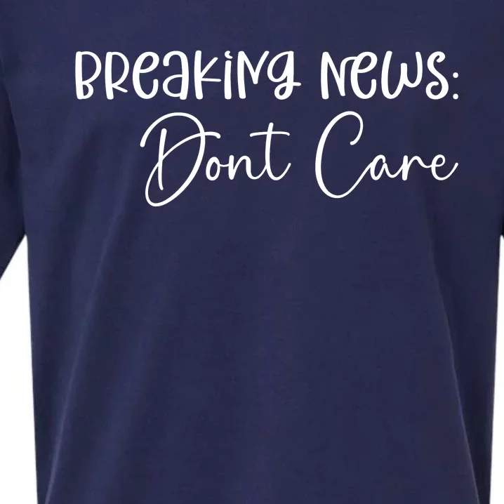 Breaking News Dont Care Svg Funny Sueded Cloud Jersey T-Shirt