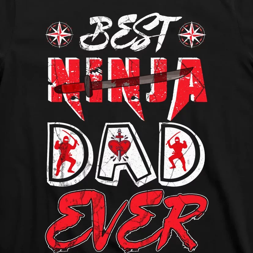 Best Ninja Dad Ever Funny Dad T T-Shirt