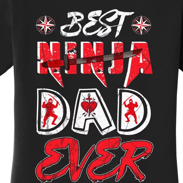 Best Ninja Dad Ever Funny Dad T Women's T-Shirt