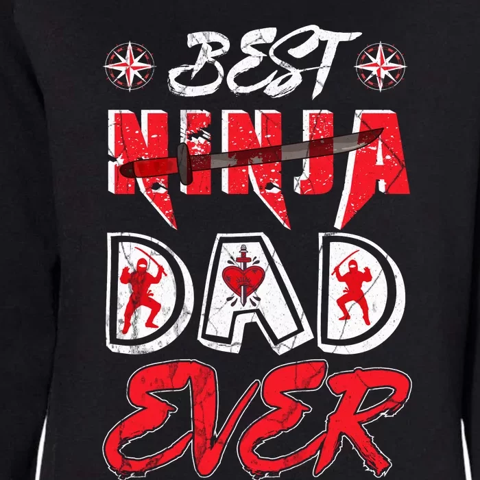 Best Ninja Dad Ever Funny Dad T Womens California Wash Sweatshirt