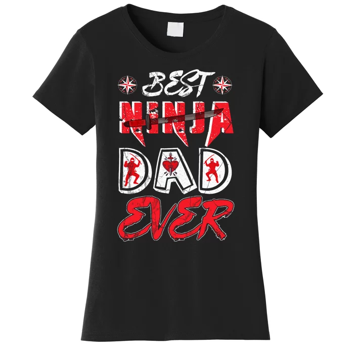 Best Ninja Dad Ever Funny Dad T Women's T-Shirt