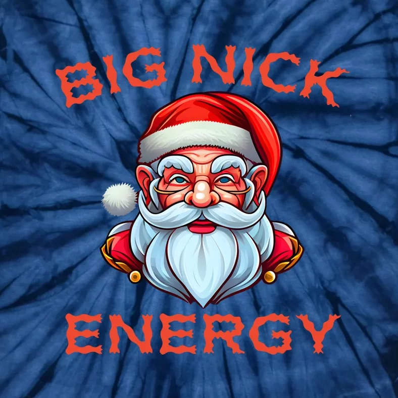 Big Nick Energy Funny Christmas Tie-Dye T-Shirt